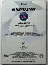 Joao Neves - Ultimate Stage - Topps Flagship 25/26